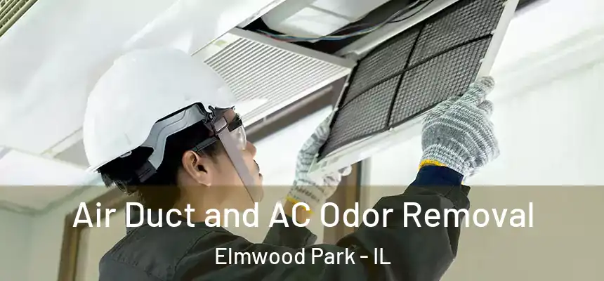  Air Duct and AC Odor Removal Elmwood Park - IL