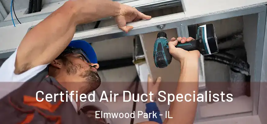  Certified Air Duct Specialists Elmwood Park - IL