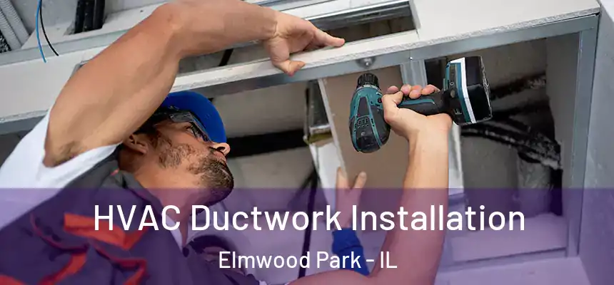  HVAC Ductwork Installation Elmwood Park - IL